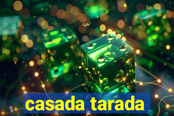 casada tarada